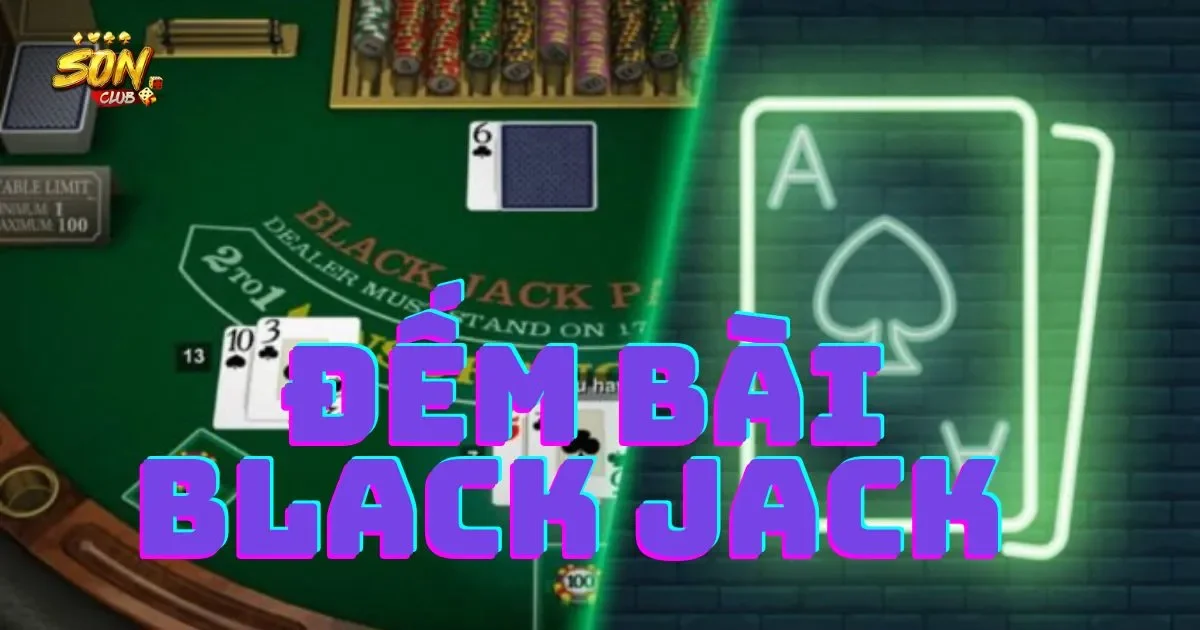 Cách đếm bài blackjack hiệu quả dành cho dân cá cược 1 Cách đếm bài blackjack hiệu quả
