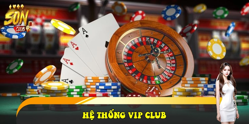 Hệ thống VIP Club