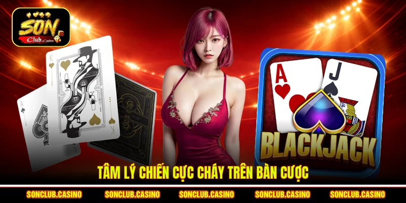 Tâm lý chiến cực cháy trên bàn cược